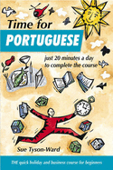 Time for Portuguese: The Quick Holiday and Business Course for Beginners - Tyson-Ward, Sue