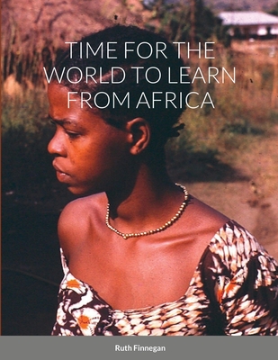 Time for the World to Learn from Africa - Finnegan, Ruth