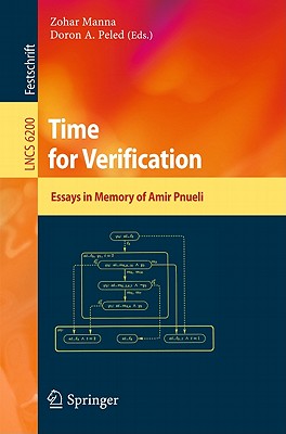 Time for Verification: Essays in Memory of Amir Pnueli - Manna, Zohar (Editor), and Peled, Doron a (Editor)