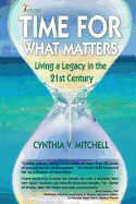 Time for What Matters: Living a Legacy in the 21st Century