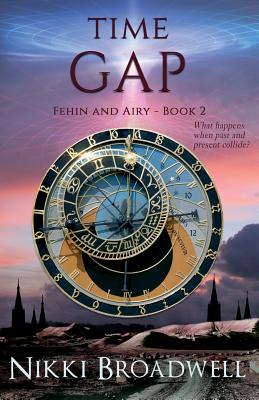 Time Gap: What happens when past and present collide? - Broadwell, Nikki