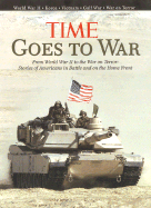 Time Goes to War: From World War II to the War on Terror, Stories of America in Battle and on the Home Front