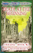 Time Grafters Book 2: Death at the Beginning: Origins: Part 2