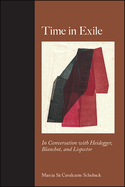 Time in Exile: In Conversation with Heidegger, Blanchot, and Lispector