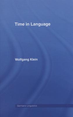 Time in Language - Klein, Wolfgang