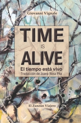 Time is Alive/El tiempo est vivo - Pita, Juana Rosa (Translated by), and Vignale, Giovanni