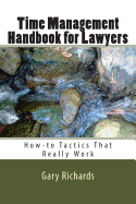 Time Management Handbook for Lawyers: How-To Tactics That Really Work