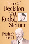 Time of Decision with Rudolf Steiner: Experience and Encounter