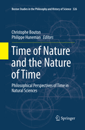 Time of Nature and the Nature of Time: Philosophical Perspectives of Time in Natural Sciences