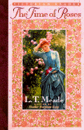 Time of Roses - Meade, L T, and Harpham-Kopp, Heather (Editor)