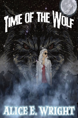 Time Of The Wolf - Wright, Alice E