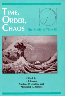 Time, Order, Chaos: Interdisciplinary Studies: Study of Time Volume IX