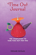 Time Out Journal: The Companion to Take Time Out for You