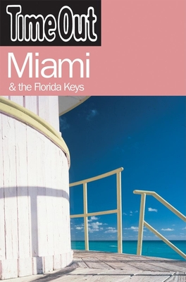 Time Out Miami: And the Florida Keys - Humphreys, Andrew (Compiled by)