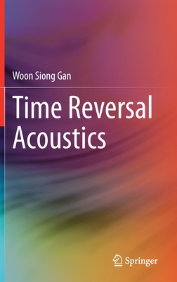 Time Reversal Acoustics - Gan, Woon Siong