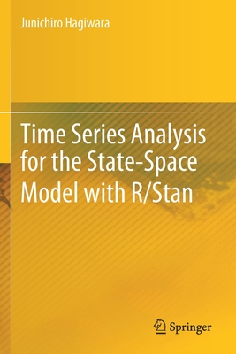 Time Series Analysis for the State-Space Model with R/Stan - Hagiwara, Junichiro