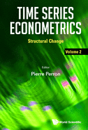 Time Series Econometrics - Volume 2: Structural Change