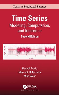Time Series: Modeling, Computation, and Inference, Second Edition - Prado, Raquel, and Ferreira, Marco A. R., and West, Mike