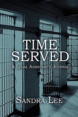 Time Served: A Legal Assistants Journal - Lee, Sandra