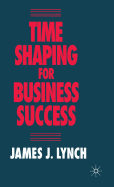 Time shaping for business success