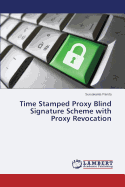 Time Stamped Proxy Blind Signature Scheme with Proxy Revocation