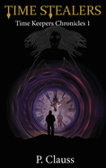 Time Stealers: Time Keepers Chronicles 1