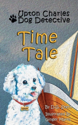 Time Tale: Upton Charles-Dog Detective - Stern, D G