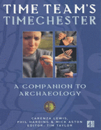 Time Teams Timechester:A Family Guide to Archaeology