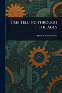 Time Telling Through the Ages