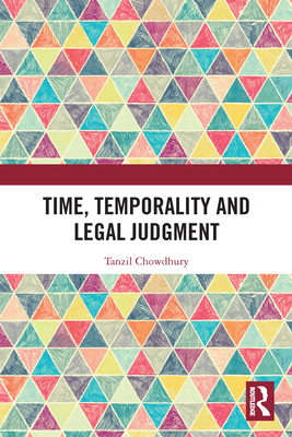 Time, Temporality and Legal Judgment - Chowdhury, Tanzil