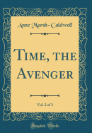 Time, the Avenger, Vol. 2 of 3 (Classic Reprint)