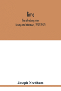 Time: the refreshing river (essays and addresses, 1932-1942)
