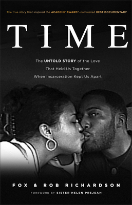 Time: The Untold Story of the Love That Held Us Together When Incarceration Kept Us Apart - Richardson, Fox, and Richardson, Rob, and Prejean, Sister Helen (Foreword by)