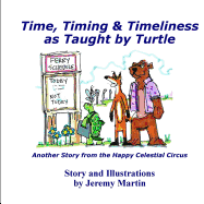 Time, Timing, & Timeliness: As Taught by Turtle