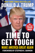 Time to Get Tough: Make America Great Again!