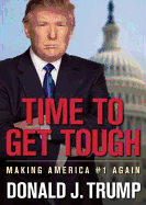 Time to Get Tough: Making America #1 Again - Trump, Donald J, and Hillgartner, Malcolm (Read by)