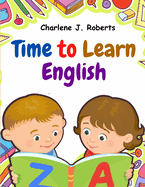Time to Learn English: Vocabulary, Spelling, Reading, and Grammar