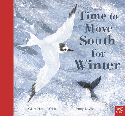 Time to Move South for Winter - Welsh, Clare Helen