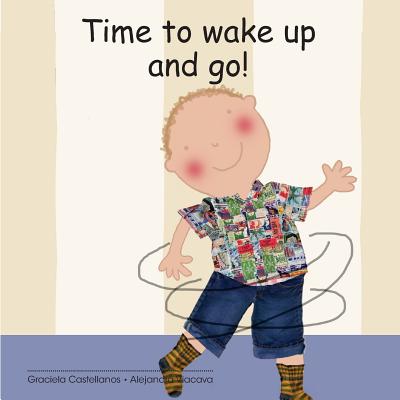 Time to wake up and go! - Castellanos, Graciela