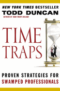 Time Traps: Proven Strategies for Swamped Professionals