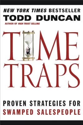 Time Traps: Proven Strategies for Swamped Salespeople - Duncan, Todd