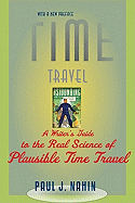 Time Travel: A Writer's Guide to the Real Science of Plausible Time Travel