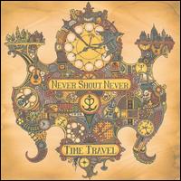 Time Travel - Never Shout Never