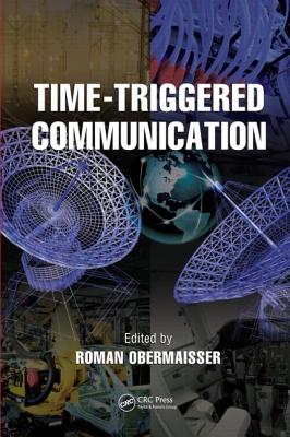 Time-Triggered Communication - Obermaisser, Roman (Editor)