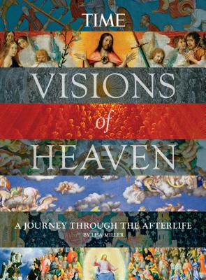 Time Visions of Heaven - Miller, Lisa, Dr.