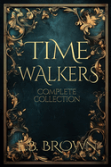 Time Walkers: The Complete Collection