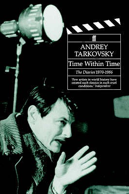 Time Within Time - Tarkovsky, Andrei, and Hunter Blair, Kitty (Translated by)