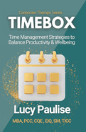 Timebox: Time Management Strategies to Balance Productivity & Wellbeing