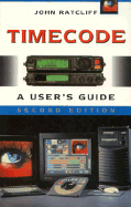 Timecode: A User's Guide - Ratcliff, John