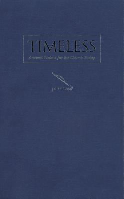 Timeless--Ancient Psalms for the Church Today: Volume One: In the Day of Distress, Psalms 1-41 - Shipp, R Mark (Editor)